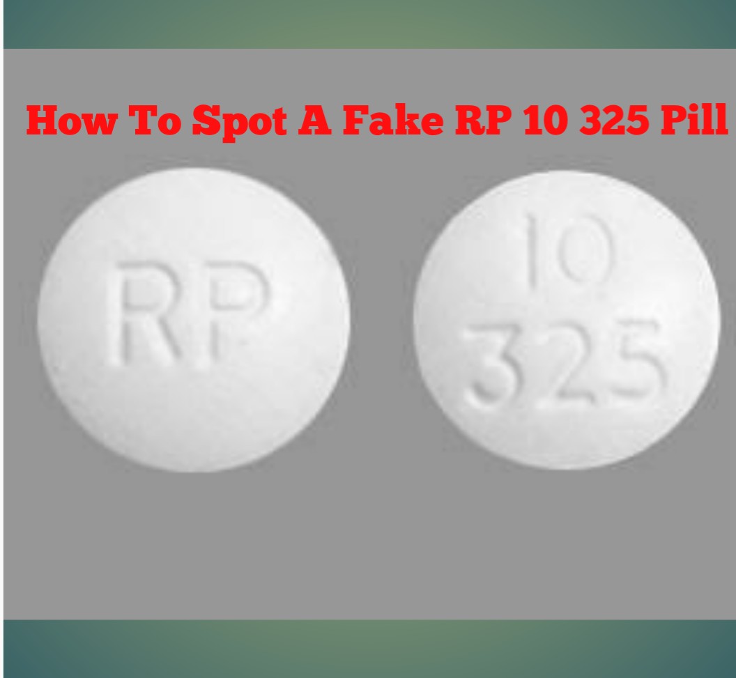 How To Spot An RP 10 325 Pill Fake