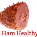 Is Ham Healthy