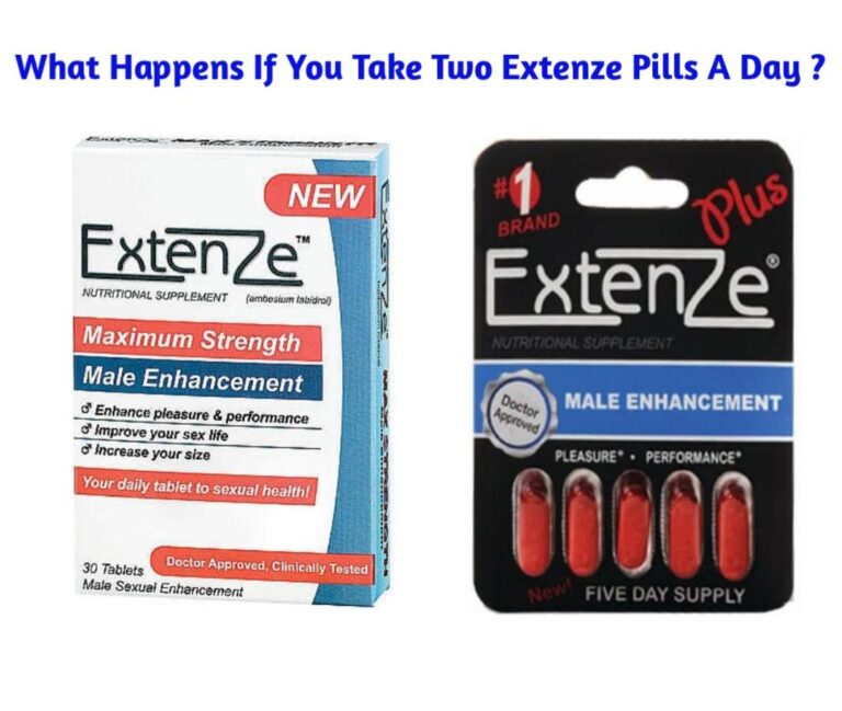 What Happens If You Take Two Extenze Pills A Day? Public Health