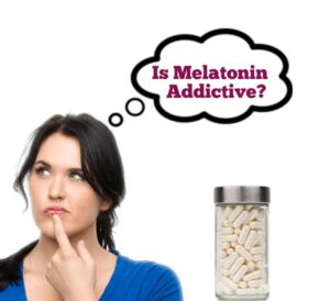 Is Melatonin Addictive