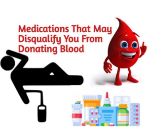 What Medications Disqualify You From Donating Blood